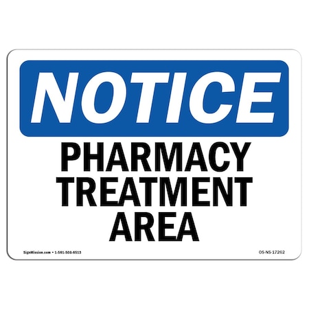 Signmission Safety Sign, OSHA Notice, 12" Height, Aluminum, Pharmacy Treatment Area Sign, Landscape OS-NS-A-1218-L-17262